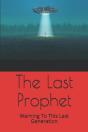 The Last Prophet: Warning To This Last G - Preview