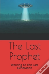 The Last Prophet: Warning To This Last G