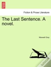 The Last Sentence. A Novel.