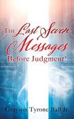 The Last Seven Messages Before Judgment!