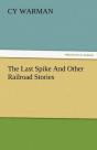 The Last Spike And Other Railroad Stories - Preview