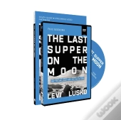 The Last Supper On The Moon Study Guide With Dvd