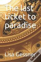The Last Ticket To Paradise