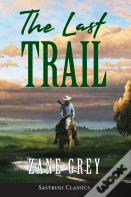 The Last Trail (Annotated)