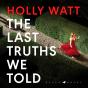 The Last Truths We Told - Preview