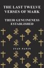 The Last Twelve Verses Of Mark - Their Genuineness Established - Preview