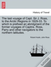The Last Voyage Of Capt. Sir J. Ross, To