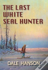 The Last White Seal Hunter
