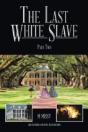 The Last White Slave: Part Two - Preview