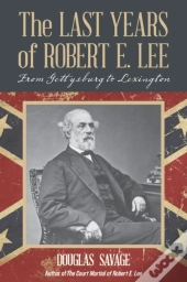 The Last Years Of Robert E. Lee