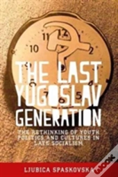 The Last Yugoslav Generation