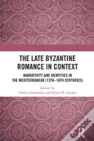The Late Byzantine Romance In Context