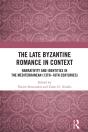 The Late Byzantine Romance In Context - Preview