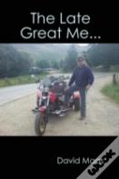 The Late Great Me...