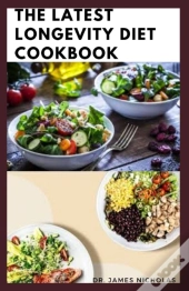 The Latest Longevity Diet Cookbook