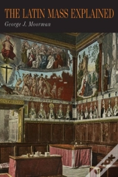 The Latin Mass Explained