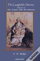 The Laughable Stories Collected By Mar Gregory John Bar-Hebraeus