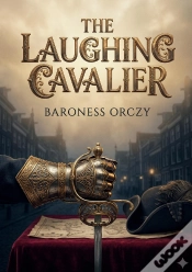 Capa do artigo The Laughing Cavalier - By Baroness Orczy