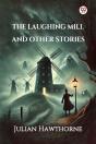 The Laughing Mill And Other Stories (Edition1) - Preview