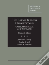 The Law Of Business Organizations, Cases, Materials, And Problems