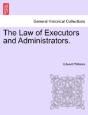The Law Of Executors And Administrators. - Preview