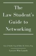 The Law Student'S Guide To Networking
