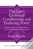 The Lawâ€™S Universal Condemning And Enslaving Power