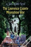 The Lawrence County Moonshine War