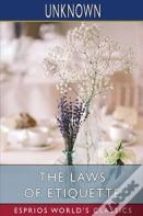 The Laws Of Etiquette (Esprios Classics)