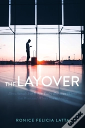 The Layover: Devotionals For When You'Re