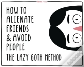 The Lazy Goth Method