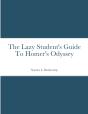 The Lazy Student'S Guide To Homer'S Odys - Preview