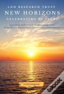 The Ldn Research Trust New Horizons: Celebrating 20 Years