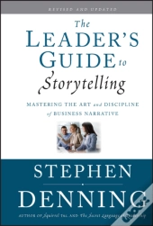 The Leader'S Guide To Storytelling