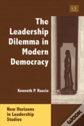 The Leadership Dilemma In Modern Democracy
