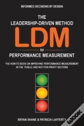The Leadership-Driven Method (Ldm) To Performance Measurement