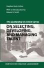 The Leadership In Action Series: On Selecting, Developing, And Managing Talent - Preview