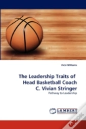 The Leadership Traits Of Head Basketball Coach C. Vivian Stringer