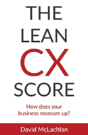The Lean Cx Score: How Does Your Business Measure Up? - Preview