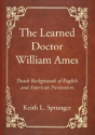 The Learned Doctor William Ames - Preview