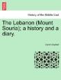 The Lebanon  Mount Souria ; A History An - Preview