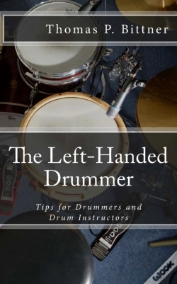 Capa do artigo The Left-Handed Drummer: Tips For Drumme