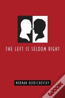 The Left Is Seldom Right
