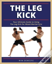 The Leg Kick