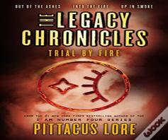 The Legacy Chronicles: Trial By Fire