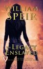 The Legacy Enslaved - Preview