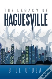 The Legacy Of Haguesville