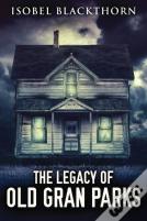 The Legacy Of Old Gran Parks