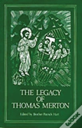 The Legacy Of Thomas Merton