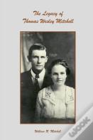 The Legacy Of Thomas Wesley Mitchell